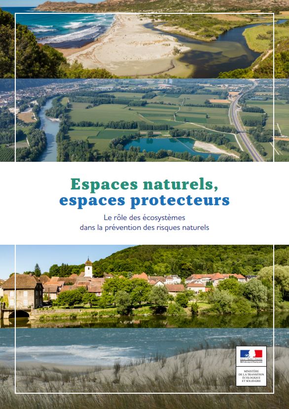 Espaces naturels, espaces protecteurs. Le rôle des écosystèmes dans la prévention des risques naturels