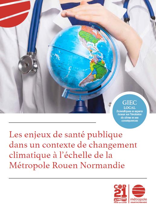 Les enjeux de santé publique dans un contexte de changement climatique à l’échelle de la Métropole Rouen Normandie. Rapport du GIEC local pour la Métropole Rouen Normandie