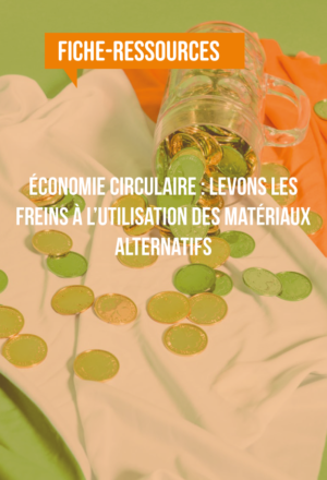 [Fiche-ressources] Économie circulaire : Levons  les freins à l’utilisation des matériaux alternatifs