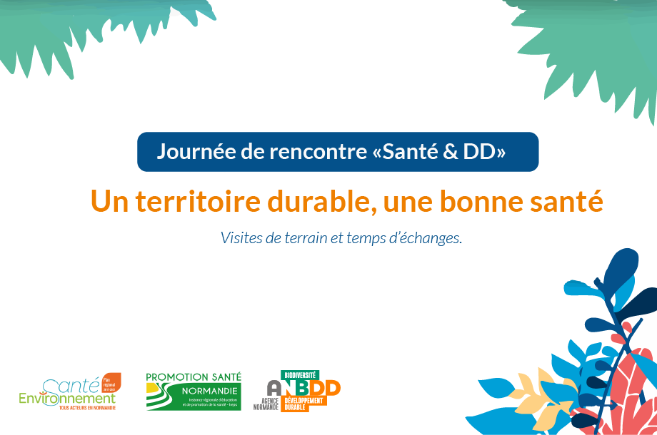 Journée de rencontre « Santé & Développement durable » : Un territoire durable, une bonne santé