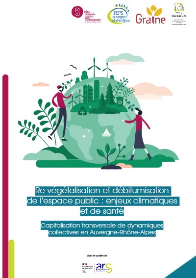 Re-végétalisation et débitumisation de l’espace public : enjeux climatiques et de santé. Capitalisation transversale de dynamiques collectives en Auvergne-Rhône-Alpes