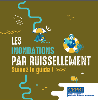 Les inondations par ruissellement. Suivez le guide !