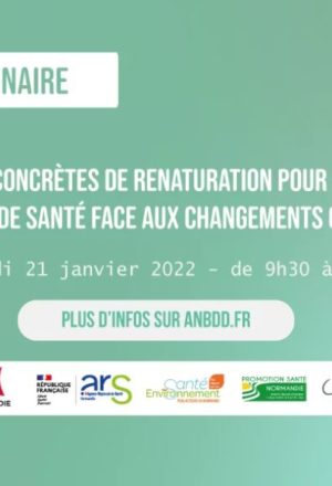 Retour sur… Webinaire : Solutions concrètes de renaturation pour répondre à des enjeux de santé face aux changements climatiques du 21 janvier 2022