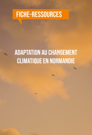 [Fiche-ressources & actions] Adaptation au changement climatique en Normandie