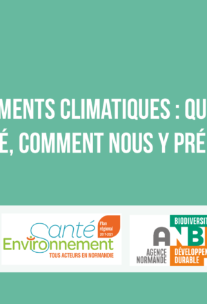 Retour sur… Webinaire Changements climatiques : quels effets sur la santé, comment nous y préparer ? du 28 juin 2021