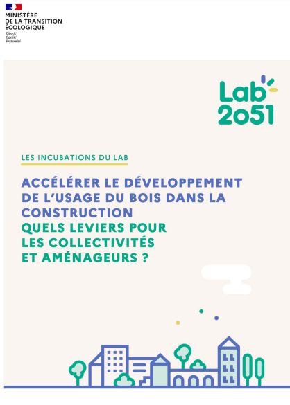 Accélérer le développement de l’usage du bois dans la construction. Quels leviers pour les collectivités et aménageurs ?