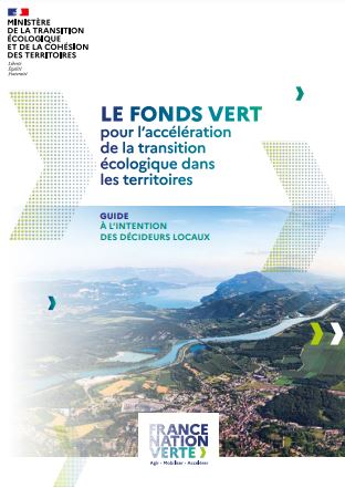 Le fonds verts pour l’accélération de la transition écologique dans les territoires. Guide à l’intention des décideurs locaux