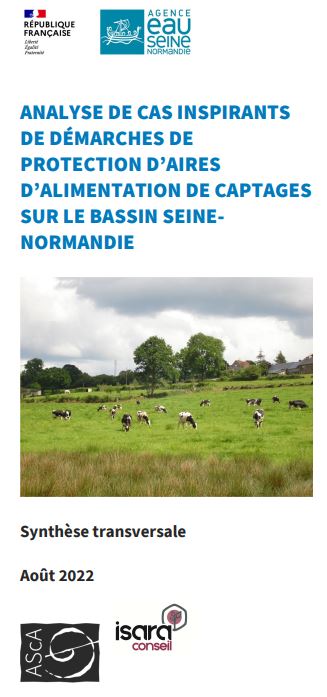 Etude de cas inspirants des aires d’alimentation de captages : Analyse de cas inspirants de démarches de protection d’aires d’alimentation de captages sur le bassin Seine-Normandie. Synthèse transversale