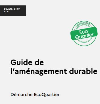 Guide de l’aménagement durable. Démarche EcoQuartier