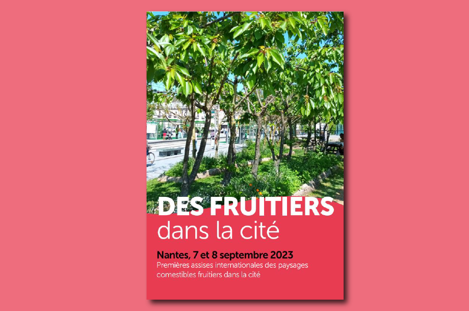 [Assises] Des fruitiers dans la cité : 1es Assises internationales des paysages comestibles fruitiers dans la cité