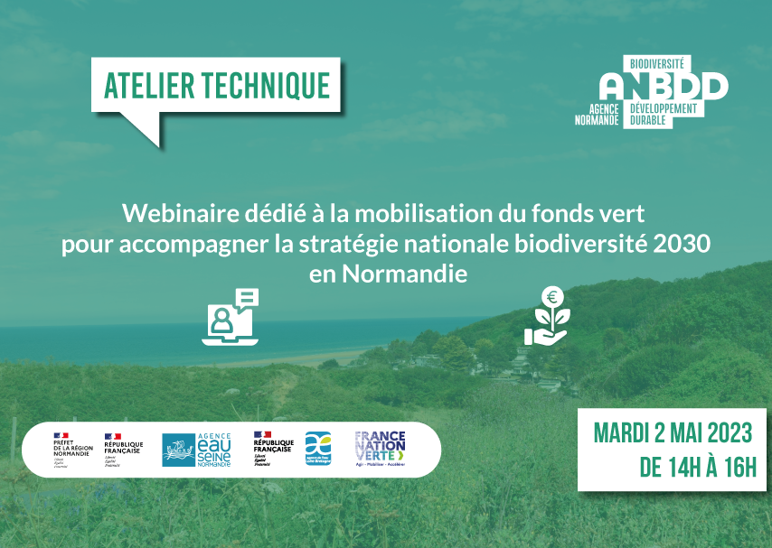 [Atelier technique] Webinaire dédié à la mobilisation du fonds vert pour accompagner la stratégie nationale Biodiversité 2030 en Normandie