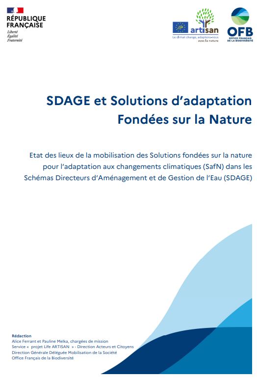 [ARTISAN] SDAGE et Solutions d’adaptation Fondées sur la Nature. Etat des lieux de la mobilisation des Solutions fondées sur la nature pour l’adaptation aux changements climatiques (SafN) dans les Schémas Directeurs d’Aménagement et de Gestion de l’Eau (SDAGE)