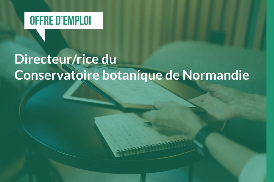 [Offre d’emploi] Directeur/rice du Conservatoire botanique de Normandie