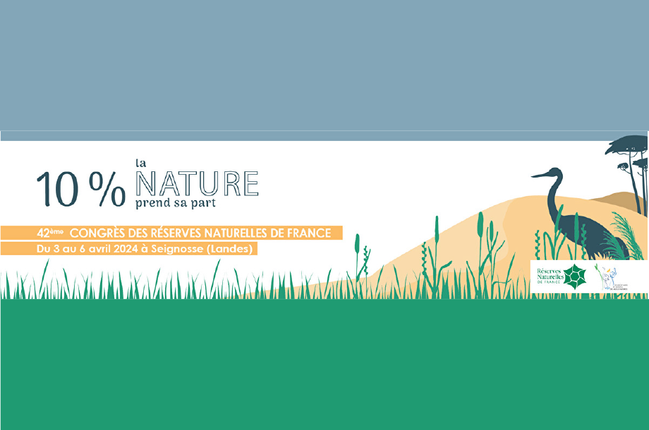 [Congrès] 42e congrès des réserves naturelles de France « Placer 10% du territoire national en protection forte d’ici 2030 « 