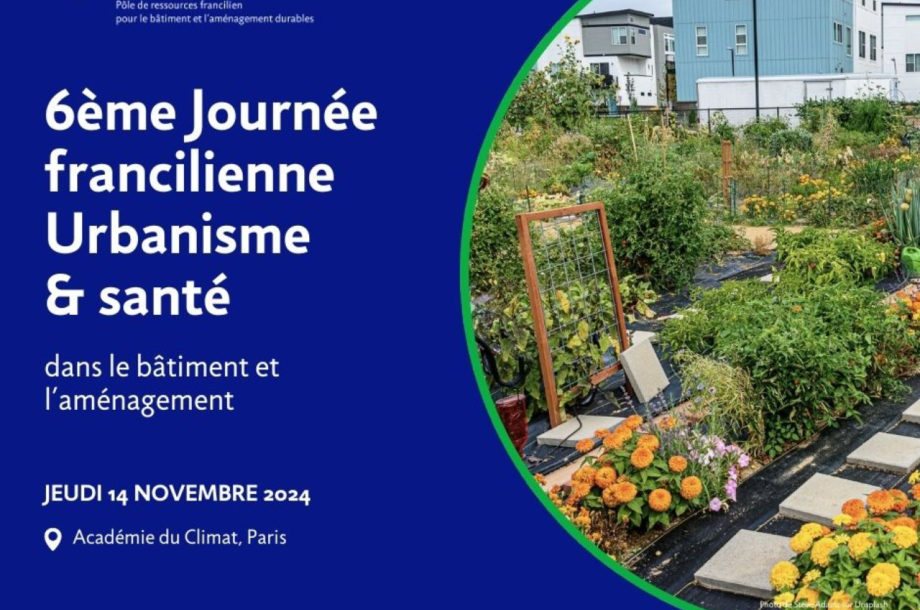 [Journée d’échanges] 6e Journée Francilienne Urbanisme et Santé dans le bâtiment et l’aménagement