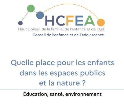 Quelle place pour les enfants dans les espaces publics et la nature ? Éducation, santé, environnement – Rapport adopté par le Conseil de l’enfance et de l’adolescence le 17 octobre 2024
