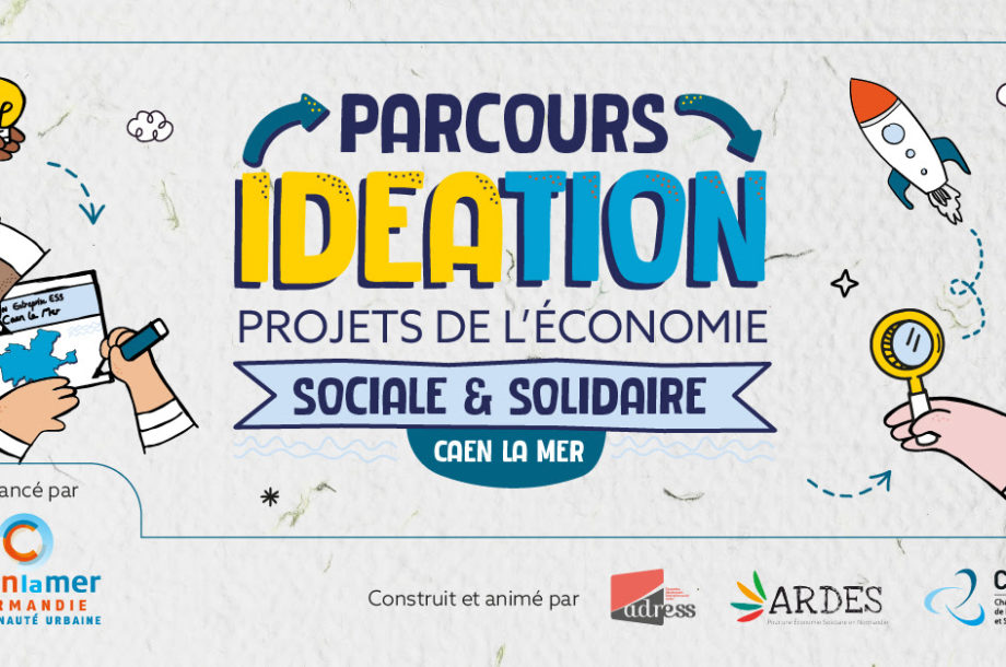 [Appel à projets] Parcours idéation de projets d’Économie Sociale et Solidaire Caen la Mer