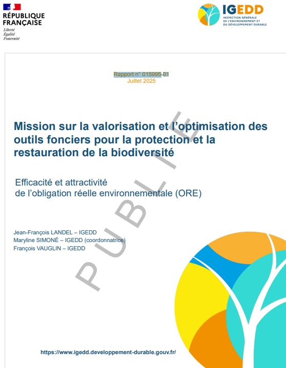 Mission sur la valorisation et l’optimisation des outils fonciers pour la protection et la restauration de la biodiversité – Efficacité et attractivité de l’obligation réelle environnementale (ORE)