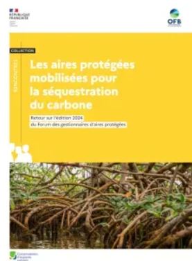 Les aires protégées mobilisées pour la séquestration du carbone. Retour sur l’édition 2024 du Forum des gestionnaires d’aires protégées