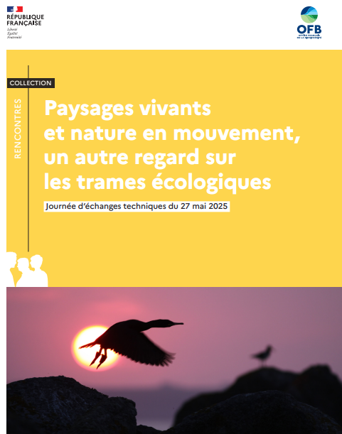 Paysages vivants et nature en mouvement, un autre regard sur les trames écologiques. Journées d&rsquo;échanges techniques du 27 mai 2025