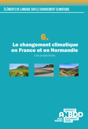 6. Le changement climatique en France et en Normandie – Les projections