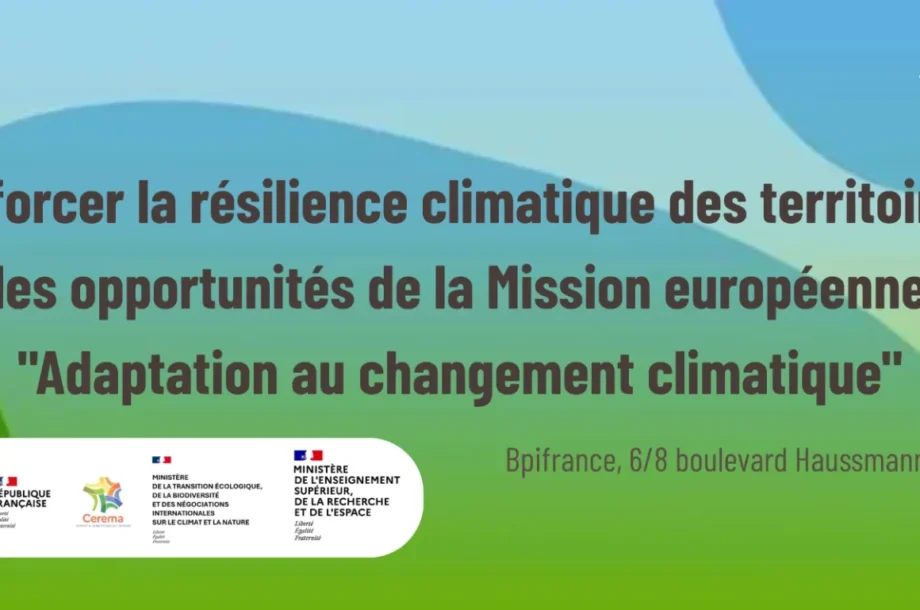 [Événement] Renforcer la résilience climatique des territoires : les opportunités de la Mission européenne « Adaptation au changement climatique »